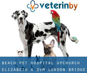 Beach Pet Hospital: Upchurch Elizabeth A DVM (London Bridge)