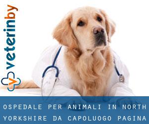 Ospedale per animali in North Yorkshire da capoluogo - pagina 9