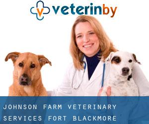 Johnson Farm Veterinary Services (Fort Blackmore)