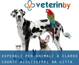 ospedali per animali a Clarke County Mississippi da città - pagina 1